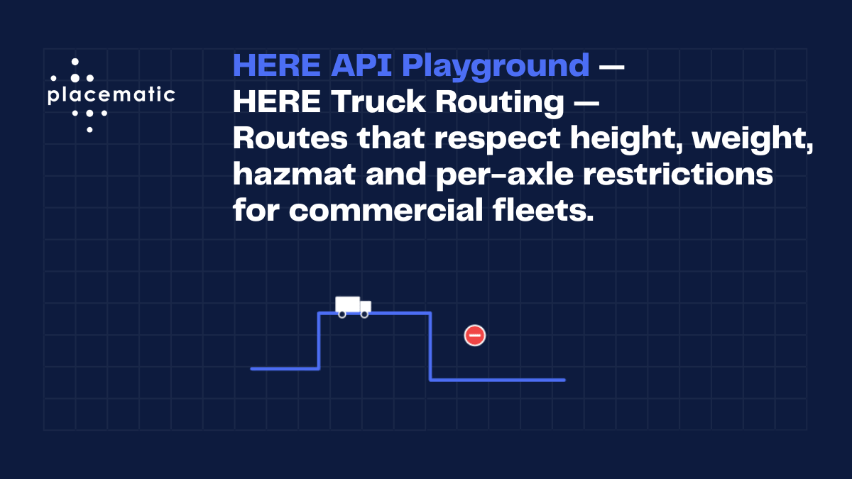 HERE Truck Routing API – Free Developer Tool | Placematic