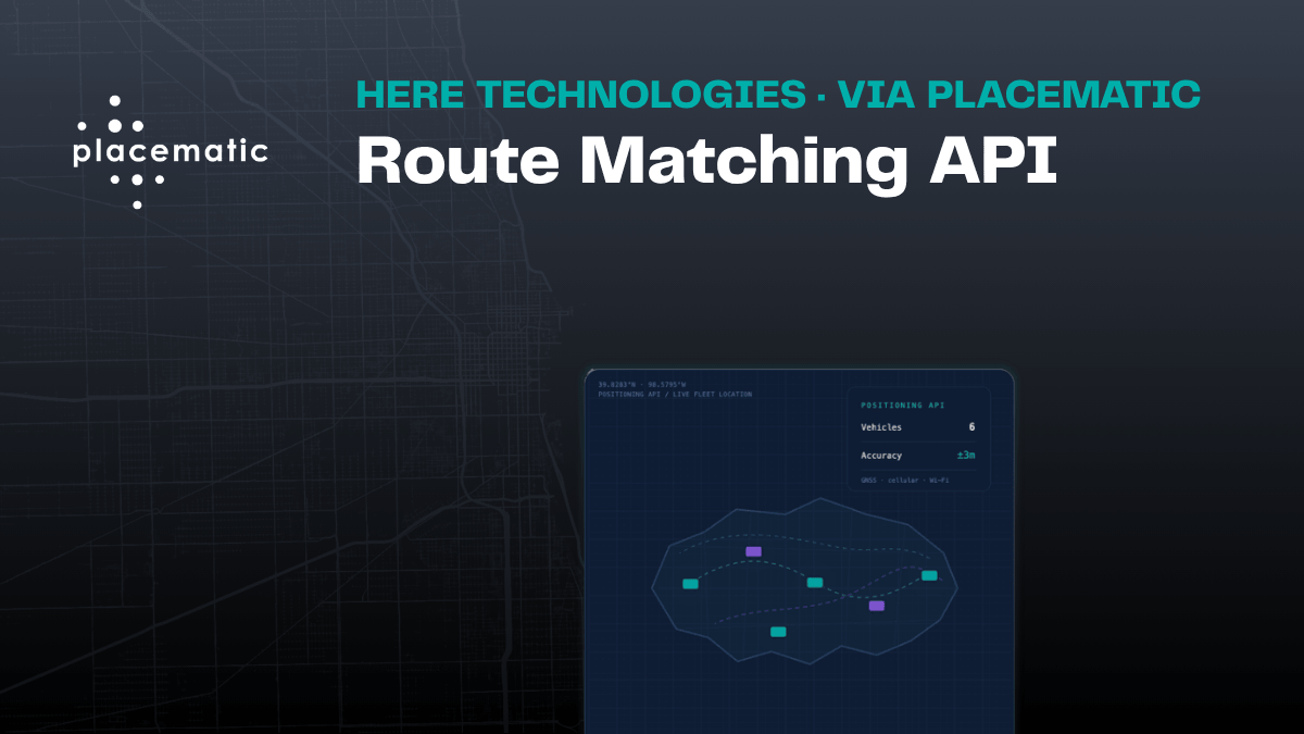 HERE Route Matching API — GPS Trace to Road | Placematic